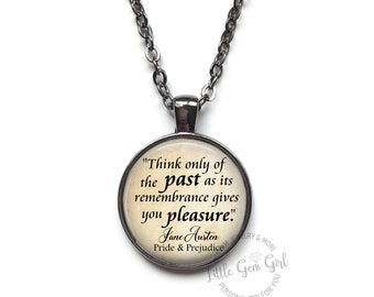 Think only of the Past Jane Austen Quote Pendant Necklace or Key Chain Charm - Pride and Prejudice Book Quote Jewelry Gifts, Customize It