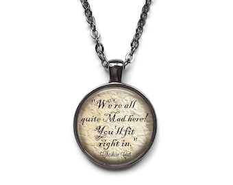 We're All Quite Mad Here Necklace - Alice's Adventures in Wonderland Jewelry - Cheshire Cat Quote Necklace or Key Chain - Wonderland Charm