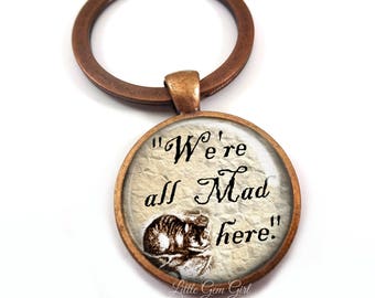 We're All Mad Here Alice Adventures in Wonderland Pendant Jewelry - Cheshire Cat Quote Key Chain Charm - Classic Literature Book Nerd