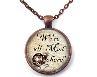 We're All Mad Here Necklace - Alice's Adventures in Wonderland Jewelry - Cheshire Cat Quote Necklace or Keychain - Wonderland Pendant Charm