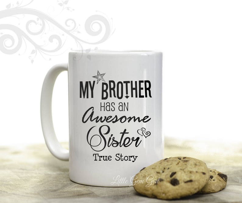 My Brother has an Awesome Sister Coffee Mug Brother Coffee Etsy