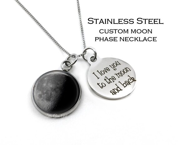 I love you to the Moon and Back Stainless Steel Pendant Necklace with your  Custom Birth Moon Charm Personalized Moon Phase Jewelry
