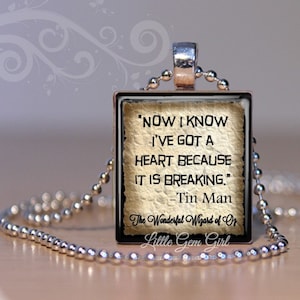 The Wonderful Wizard of Oz Tin Man Heart Breaking Quote Necklace Pendant - Oz Quote Charm - Dorothy Red Slipper Jewelry