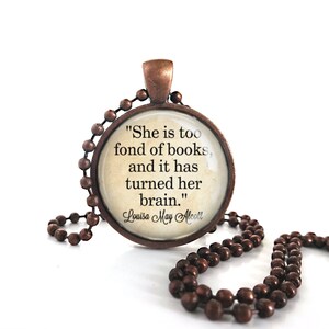 She is too Fond of Books Necklace or Keychain - Louisa May Alcott Quote Jewelry Book Lover Gift - Writer Author Jewelry Classic Literature image 1