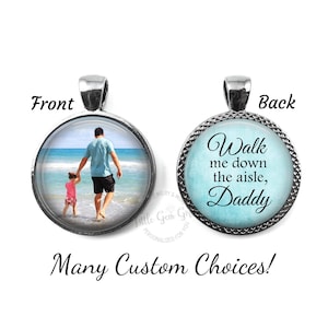 Double Sided Custom Photo Wedding Bouquet Memorial Charm - Dad in Heaven In Memory Picture Bouquet Pendant - Walk me down Aisle Daddy