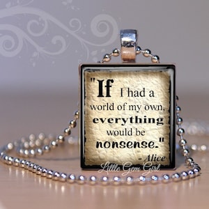 Alice&#39;s Adventures in Wonderland Quote Necklace - If I had a World of my Own Scrabble Pendant - Alice in Wonderland Jewelry