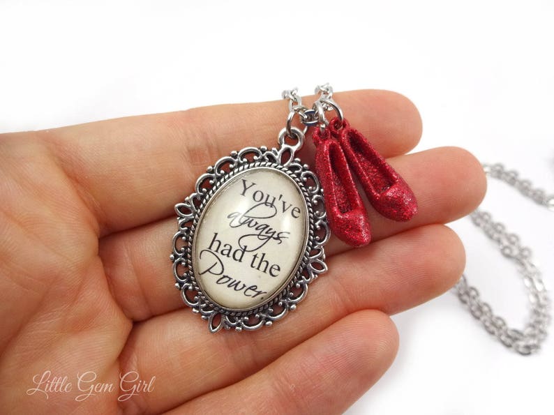 Wizard of Oz Necklace You/'ve always had the Power Sparkling Shoes Pendant Ruby Red Slippers Oz Quote Necklace Red Slipper Charm