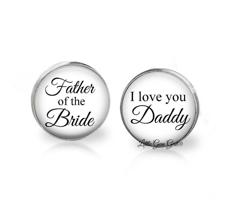 Father of the Bride Cuff Links I love you Daddy Cufflinks Gift for Dad Wedding Keepsake Fathers Day Personalized Sterling or Stainless image 1