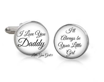 Father of the Bride Cuff Links - Wedding Cufflinks Gift for Dad - I Love You Daddy Always Little Girl