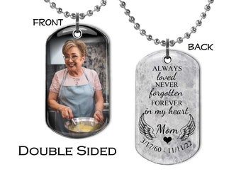 Always Loved Never Forgotten Durable Double Sided Custom Photo Necklace - Unisex Men's Personalized Memorial Dog Tag Key Chain or Pendant