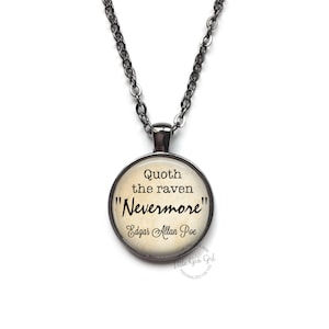 Edgar Allan Poe The Raven Nevermore Quote Pendant Necklace or Key Chain Charm in Silver, Gunmetal, Copper or Bronze - Unisex Men Women Gifts