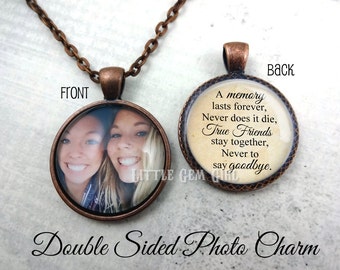 Best Friend Sister Necklace - Double Sided Personalized Photo Necklace - Custom Picture Jewelry - Friendship Quote Jewelry - True Friends