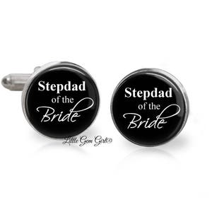 Stepdad of the Bride Cuff Links - Wedding Dad Cufflinks - Gifts for Stepfather - Stainless Steel or Sterling Silver