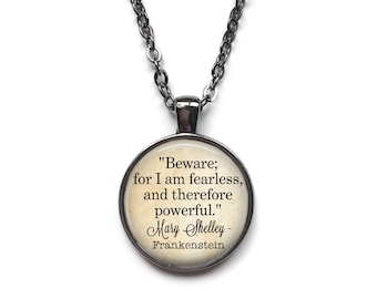 Frankenstein Necklace Beware for I am Fearless Mary Shelley Literary Quote Jewelry Gifts for Book Lover Classic Literature Pendant