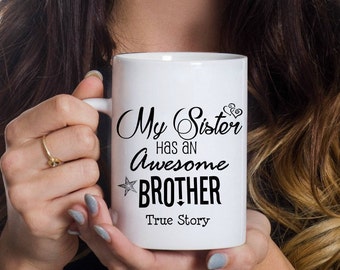 My Sister has an Awesome Brother Coffee Mug - Funny Brothers and Sisters Quote Coffee Mug - Brother of the Bride Wedding Gift