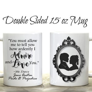 Pride and Prejudice Coffee Mug - Admire and Love You Coffee Cup - Mr Darcy Quote - Jane Austen Pride and Prejudice Gifts