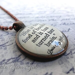 She is too Fond of Books Necklace or Keychain - Louisa May Alcott Quote Jewelry Book Lover Gift - Writer Author Jewelry Classic Literature image 5