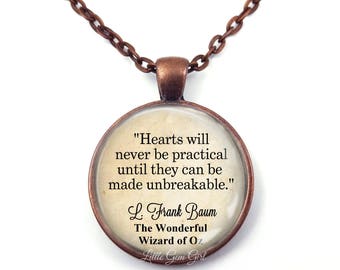 The Wonderful Wizard of Oz Book Quote Necklace or Key Chain - Tin Man Hearts Never Practical Jewelry - Going Away Gift Inspirational Quotes