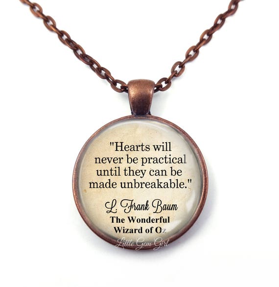 The Wonderful Wizard of Oz Book Quote Necklace or Key Chain - Tin Man Hearts Never Practical Jewelry - Going Away Gift Inspirational Quotes