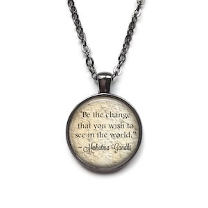 Mahatma Gandhi Quote Jewelry - Be the Change Quote Necklace or Key Chain Charm - Inspirational Motivational Jewelry - Custom Choices