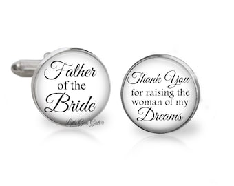 Father of the Bride Cuff Links - Thank you for Raising the Woman of my Dreams Cufflinks - Wedding Gifts for Dad - Stainless and Sterling