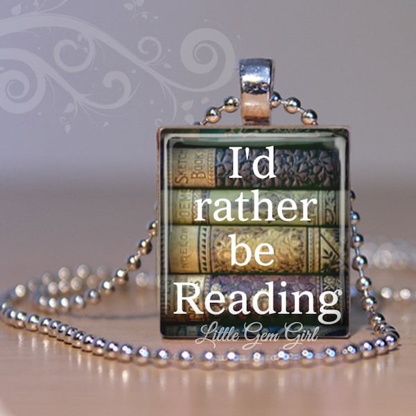 Book Lover Necklace I'd Rather Be Reading Scrabble Pendant - Bookworm Reading Club Librarian Teacher Gift