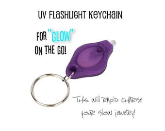 UV Flashlight Key Chain for Glow in the Dark Jewelry - Will charge your Glow Jewelry quickly and on the go
