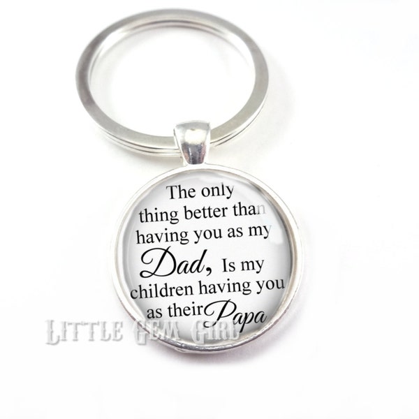 The Only Thing Better Dad Papa Key Chain - Antique Copper or Silver Finish - Fathers Day Keepsake - Birth Announcement Grandpa Gift