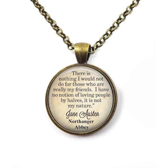 Jane Austen Literary Quote Necklace, Northanger Abbey Friendship Gift, 25mm Pendant, 18-24 Inches, Handmade Artisan Jewelry