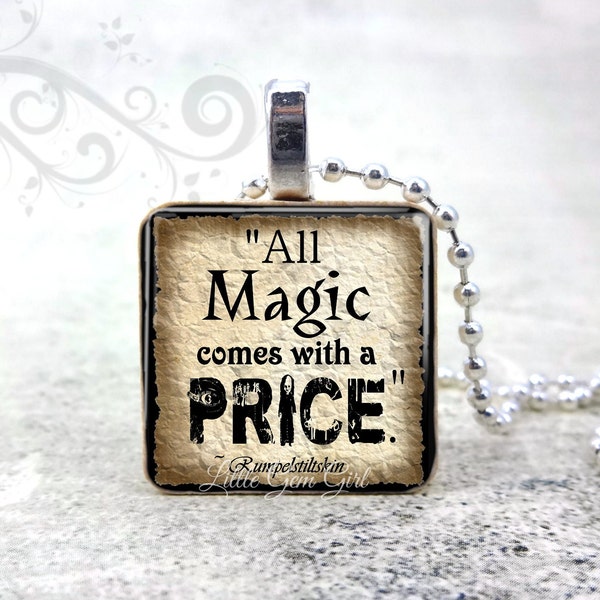 All Magic Comes with A Price Necklace - Rumpelstiltskin Quote Once Upon A time Pendant 1 inch Wood Tile Fairy Tale Jewelry