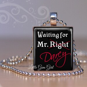 Waiting for Mr. Right Mr. DARCY Jewelry - Pride and Prejudice Necklace - Jane Austen Romance Scrabble Tile Necklace Pendant