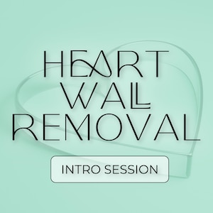 May include: A clear, heart-shaped object sits on a light green background. The words "HEART WALL REMOVAL" are displayed in black, stylized font. Below, a white rectangle reads "INTRO SESSION."