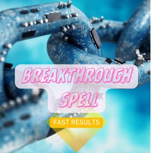 Breakthrough Spell – Remove Blockages, Open New Paths, Break Stagnation, Unlock Success, Release Limitations & Transform Your Life Energy