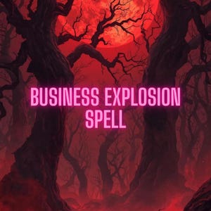 May include: Digital artwork with a dark, foreboding atmosphere. The image shows a red sky with a full moon, silhouetted trees, and the text "BUSINESS EXPLOSION SPELL" in pink neon lettering. The overall aesthetic is mysterious and evocative.