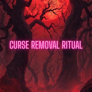 May include: A digital art image with a dark, ominous theme. The background features a red sky with a full moon and silhouetted trees. The words "CURSE REMOVAL RITUAL" are in a glowing pink font.