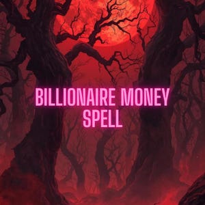 Könnte beinhalten: Digitales Kunstbild mit einem dunklen, bedrohlichen Thema. Der Hintergrund zeigt einen roten Himmel mit Vollmond und silhouettierten Bäumen. Der Text "BILLIONAIRE MONEY SPELL" wird in leuchtendem Pink-Neon angezeigt.