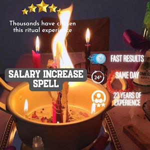 May include: A lit candle in a gold-colored bowl with the text "SALARY INCREASE SPELL". The image includes text that says "Thousands have chosen this ritual experience", "FAST RESULTS", "SAME DAY", and "23 YEARS OF EXPERIENCE".