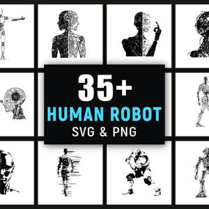 May include: A collection of black and white illustrations of human robots. The images include full body depictions, profiles, and close-ups of robotic faces. The central image features the text "35+ HUMAN ROBOT SVG & PNG" on a black background.