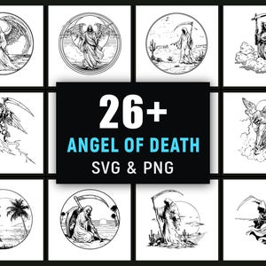 May include: A collection of black and white illustrations featuring the Angel of Death. Each design depicts the Grim Reaper with a scythe, often with wings, in various settings. The text "26+ ANGEL OF DEATH SVG & PNG" is displayed.
