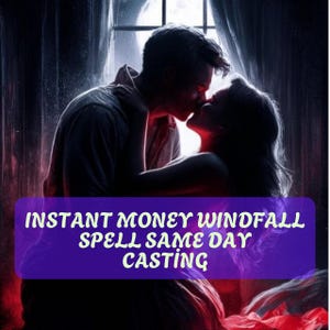 Op de afbeelding: Romantische illustratie van een kussend stel voor een raam. De afbeelding heeft een donkere, sombere sfeer met de tekst "INSTANT MONEY WINDFALL SPELL SAME DAY CASTING" in witte letters op een paarse banner.