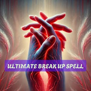 May include: An artistic digital illustration features two hands intertwined, rendered in shades of red and blue with glowing veins. The background is a soft blend of warm colors, with the text "ULTIMATE BREAK UP SPELL" in a purple banner.
