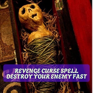 May include: A mummified figure wrapped in green twine, resting in a red-lined wooden box. The figure has a skull-like face and is surrounded by dried straw. Text on a purple banner reads: REVENGE CURSE SPELL DESTROY YOUR ENEMY FAST.