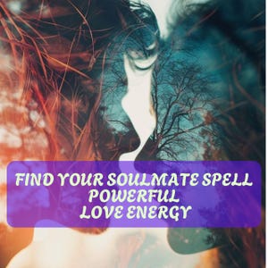 May include: An artistic image with a silhouette of two faces merging, overlaid with a tree and foliage. A purple banner at the bottom displays the text: "FIND YOUR SOULMATE SPELL, POWERFUL LOVE ENERGY."