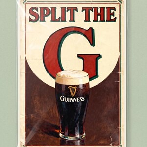 May include: A vintage-style Guinness advertisement featuring a pint of stout with a creamy head. The poster has the words "SPLIT THE G" in red letters, with a large red and green "G" behind the glass. The Guinness logo is visible on the glass.