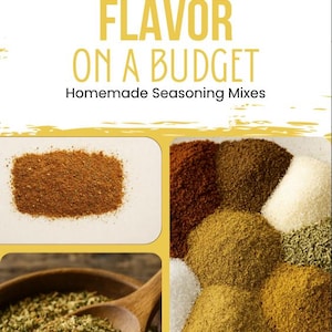 Op de afbeelding: Afbeelding met zelfgemaakte kruidenmixen. De tekst luidt "FLAVOR ON A BUDGET" en "Homemade Seasoning Mixes". De afbeelding bevat close-ups van verschillende kruidenmengsels, waaronder een roodbruine mix, en een houten lepel gevuld met groene kruiden.