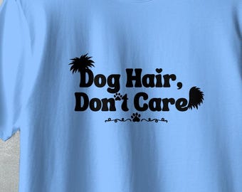 Camiseta "No me importa el pelo de perro", camiseta divertida para amantes de las mascotas, diseño de cola de cachorro, Goodman Images