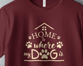 El hogar es donde está mi perro – Camiseta, Regalo para amantes de las mascotas, Camiseta de perro adorable, Goodman Images