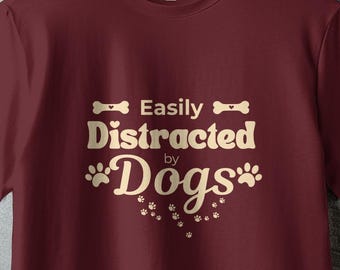 Camiseta "Me distraigo fácilmente con los perros", ropa divertida para amantes de los perros y dueños de mascotas, Goodman Images
