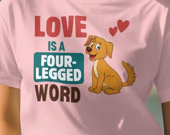 El amor es una palabra de cuatro patas. Camiseta para amantes de los perros, linda camiseta de regalo para mamás de cachorros, camiseta divertida para dueños de mascotas, ropa para amantes de los animales.
