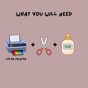 May include: Illustration of a color printer with a rainbow output, red-handled scissors, and a glue bottle with the text "GLUE". The text "WHAT YOU WILL NEED" and "COLOR PRINTER" are also present.